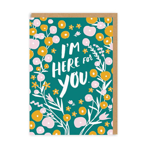 I'm Here For You Card