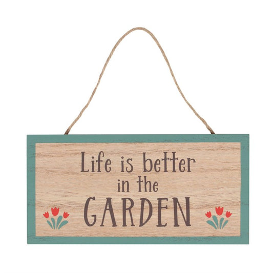 Life is better in the Garden Hanging Sign