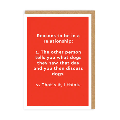 Reasons To Be In A Relationship Card (Spoiler Alert: Dogs!)