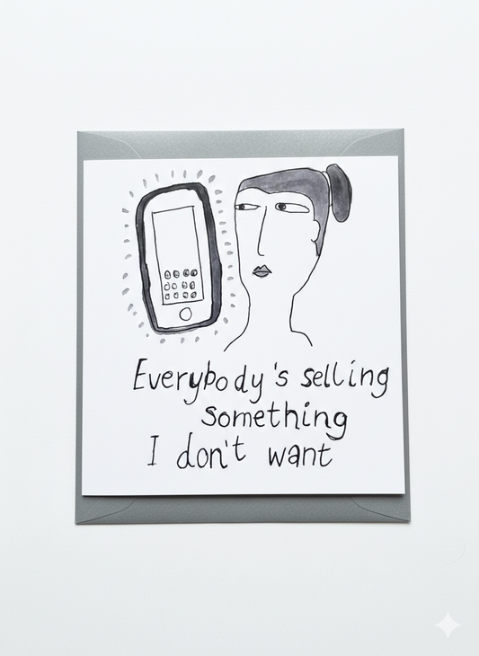 Everybody’s Selling Card -Blank inside