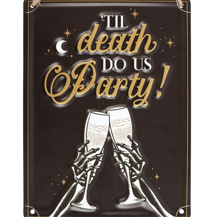 champagne themed til death do us party metal sign shown from alternate front angle