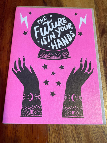 The Future Is In Your Hands Card